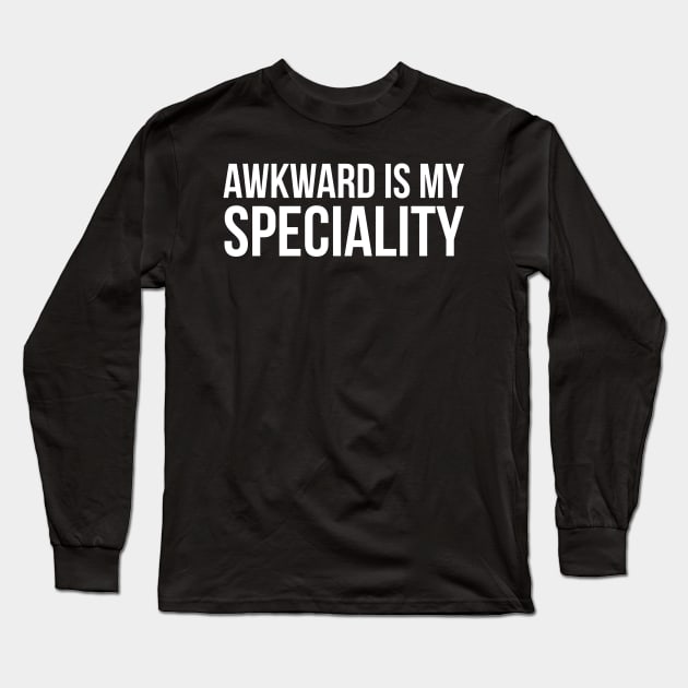 Awkward Is My Speciality Long Sleeve T-Shirt by evokearo